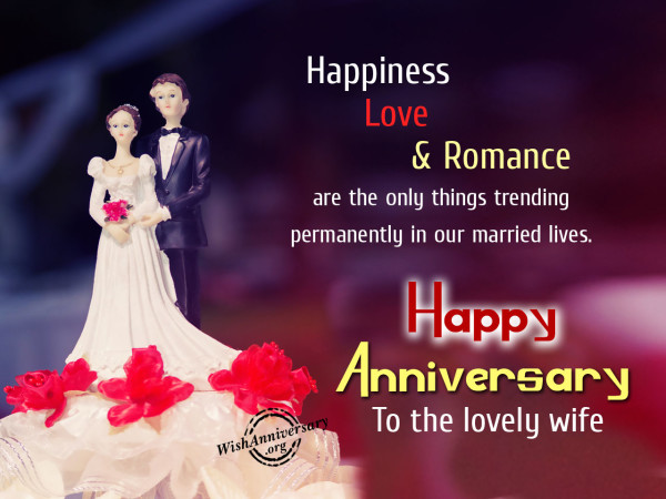 Happiness,love & romance are the only thing,Happy anniversary