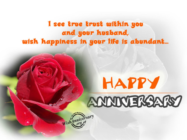 I see your trust within you and your husband,Happy anniversary