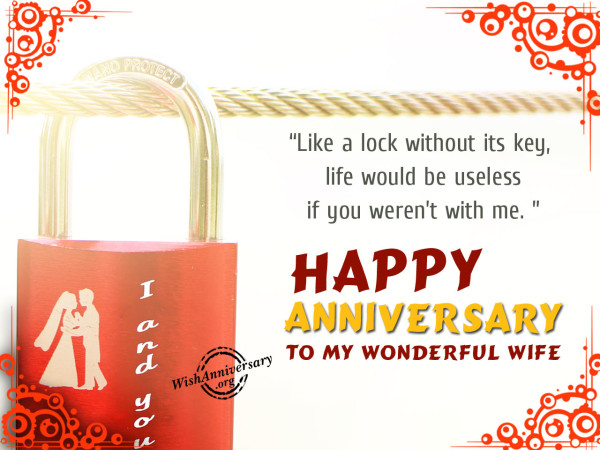 Like a lock without its key,Happy anniversary