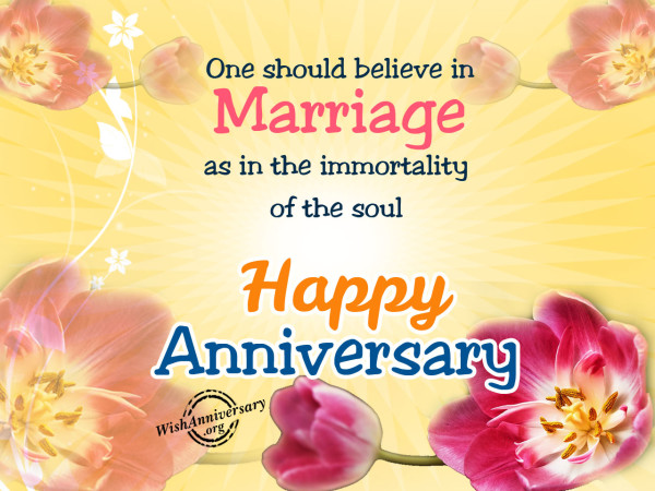 One should believe in marriage,Happy anniversary
