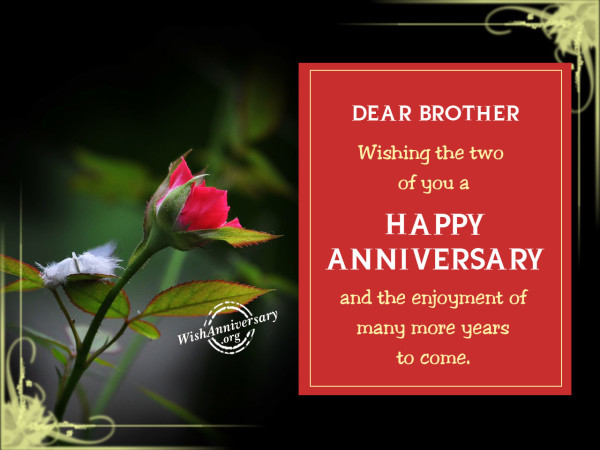 Wishing the two of you,Happy anniversary brother