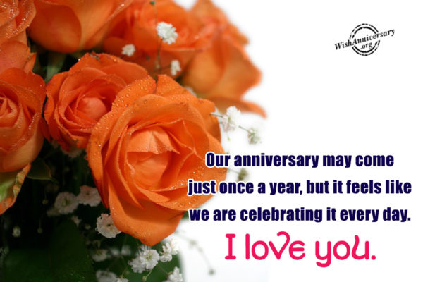 Our Anniversary May Come Just Once A Year